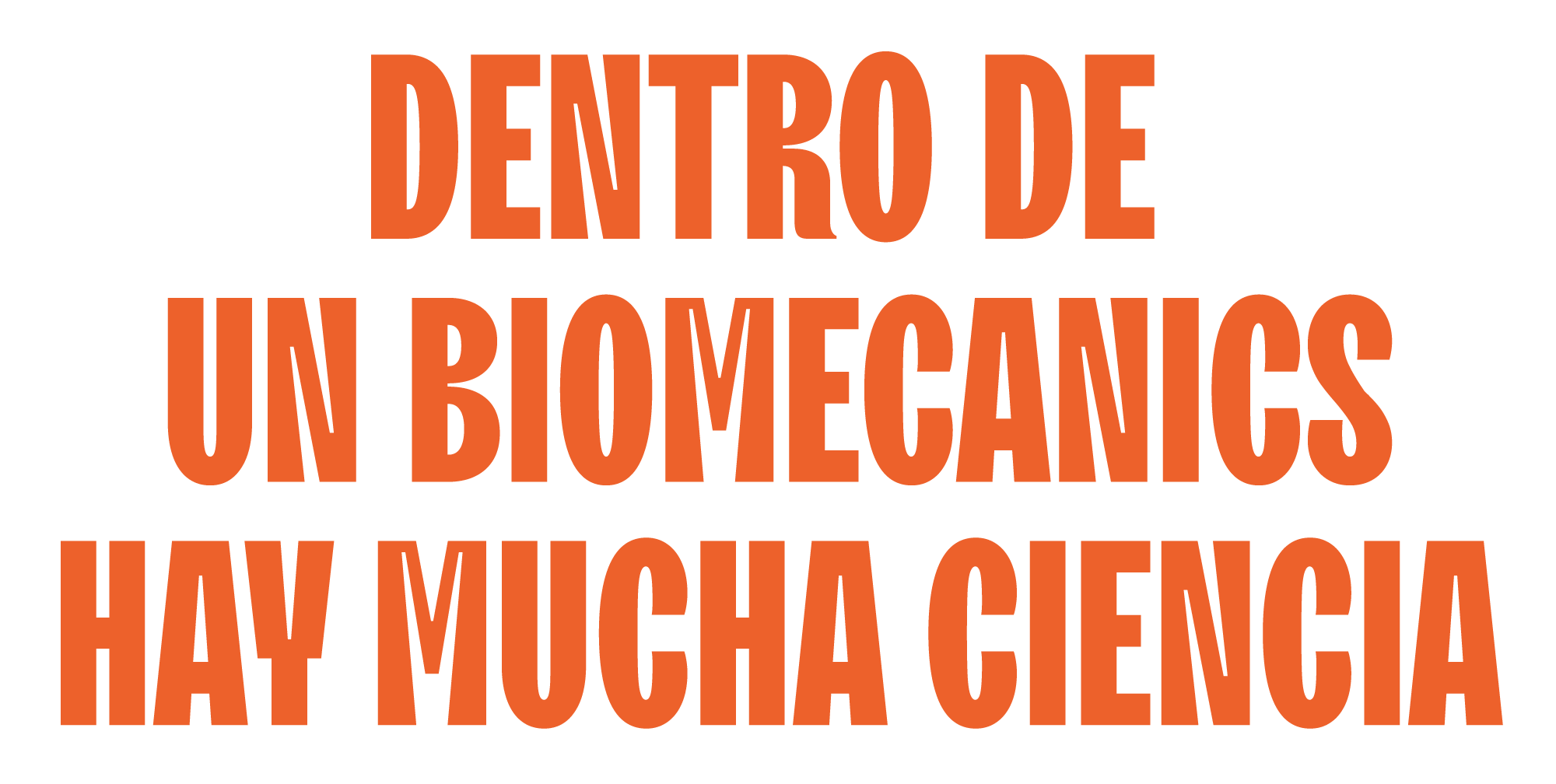 Dentro de un Biomecanics hay mucha ciencia