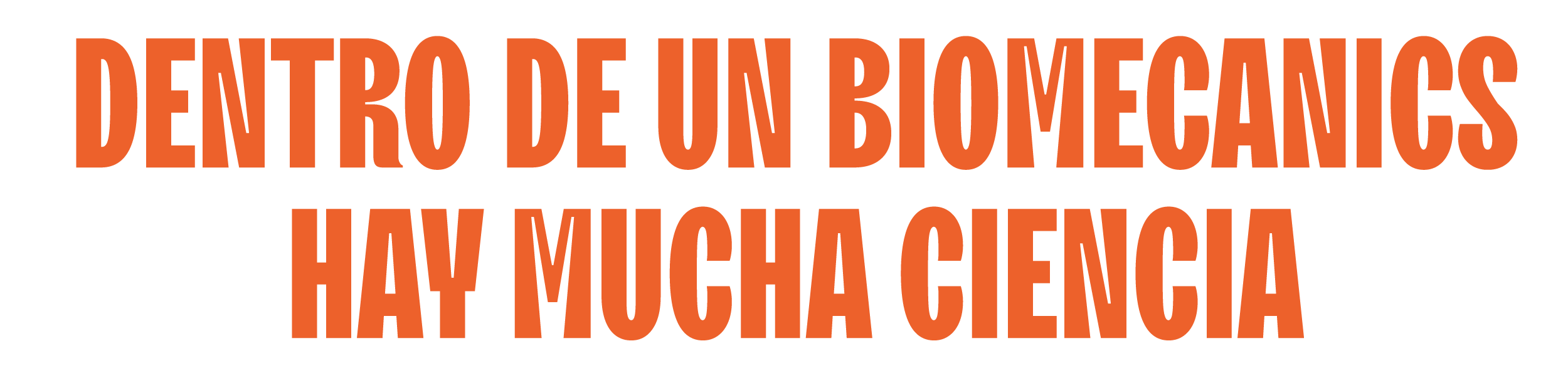 Dentro de un Biomecanics hay mucha ciencia